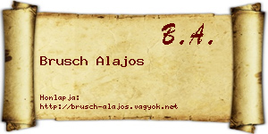 Brusch Alajos névjegykártya